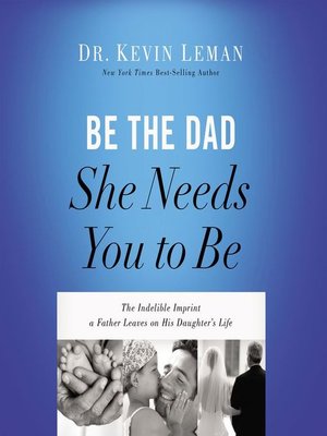 cover image of Be the Dad She Needs You to Be